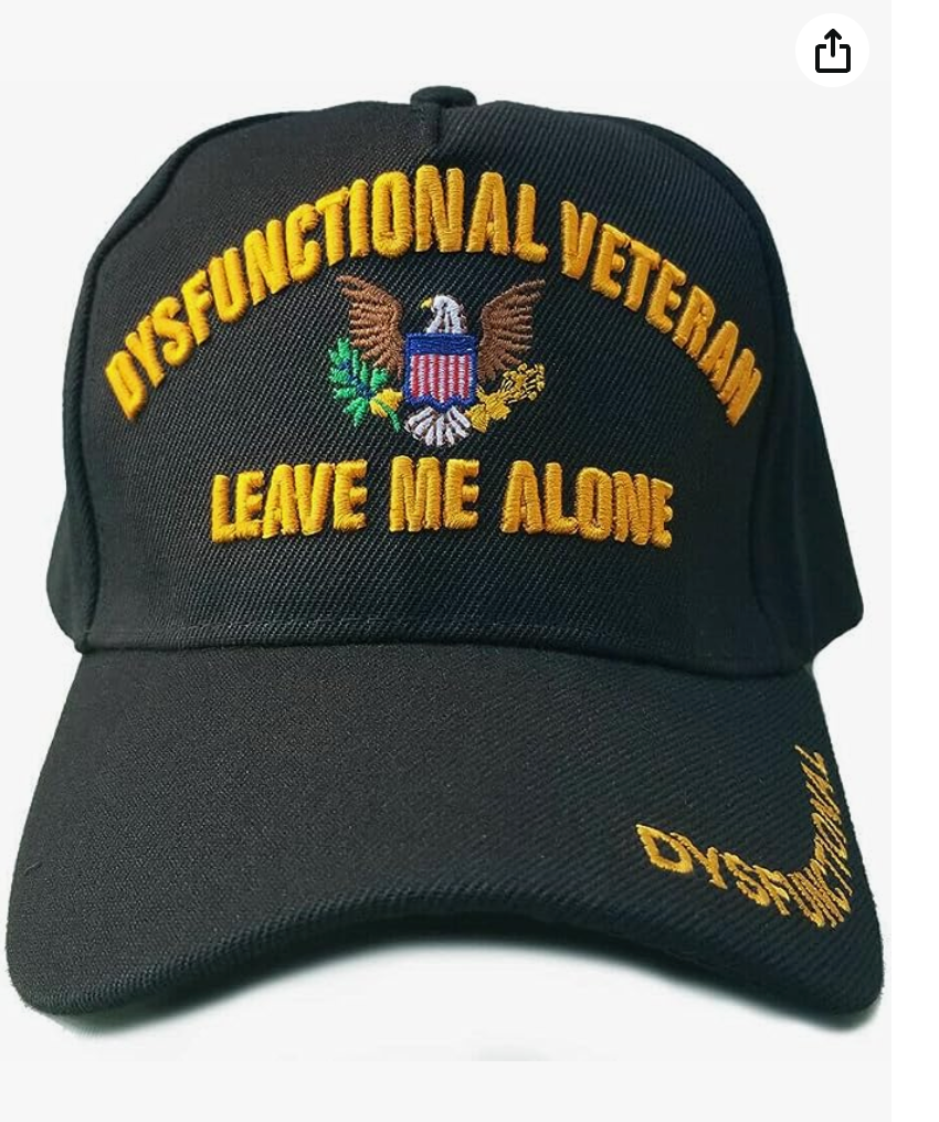 DYSFUNCTIONAL VETERAN-LEAVE ME ALONE